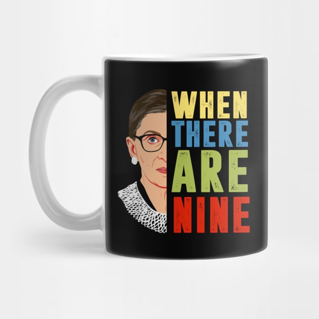 When There Are Nine Shirt Ruth Bader Ginsburg RBG Feminist by silvercoin